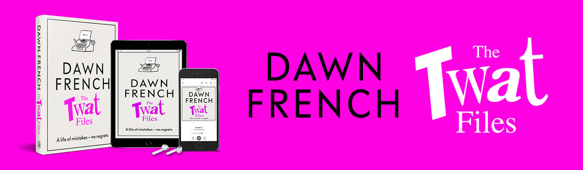 Dawn French – The Twat Files